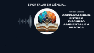 Podcast: E por falar em Ciência…